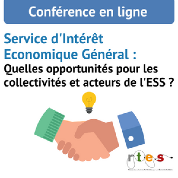 Services d'Intérêt Economique Général, quelles opportunités pour les collectivités et acteurs de l'ESS ?  - conférence en ligne mai 2022