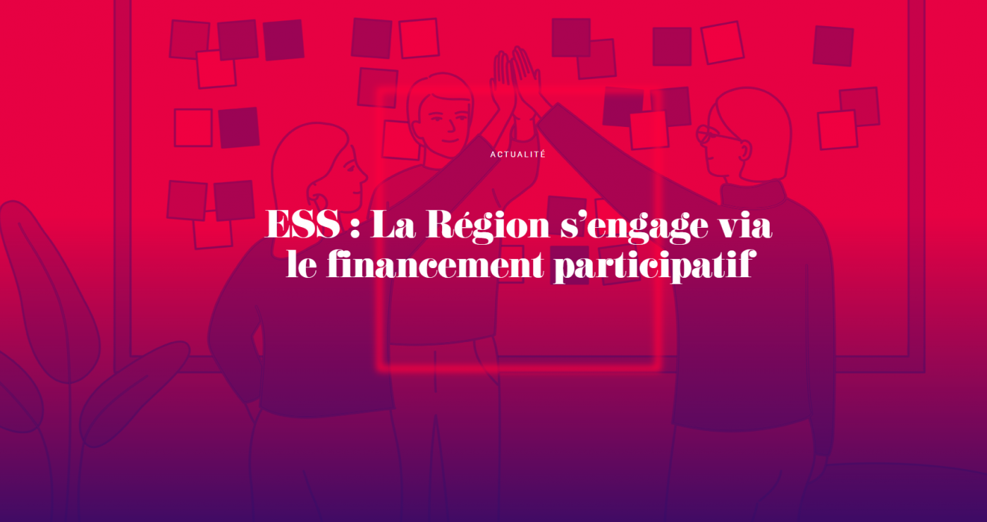 La Région Nouvelle-Aquitaine s'engage pour l'ESS via le financement participatif