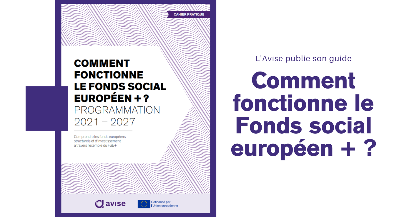 L'Avise publie son guide "Comment fonctionne le Fonds social européen + ?"