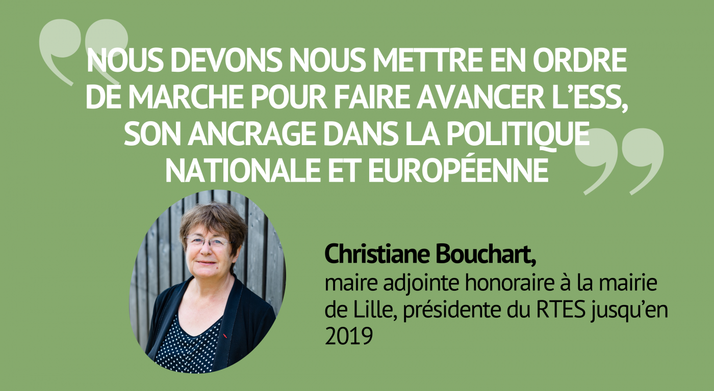 "Nous devons nous mettre en ordre de marche pour faire avancer l’ESS" Christiane Bouchart, maire adjointe honoraire à la mairie de Lille, présidente du RTES jusqu’en 2019