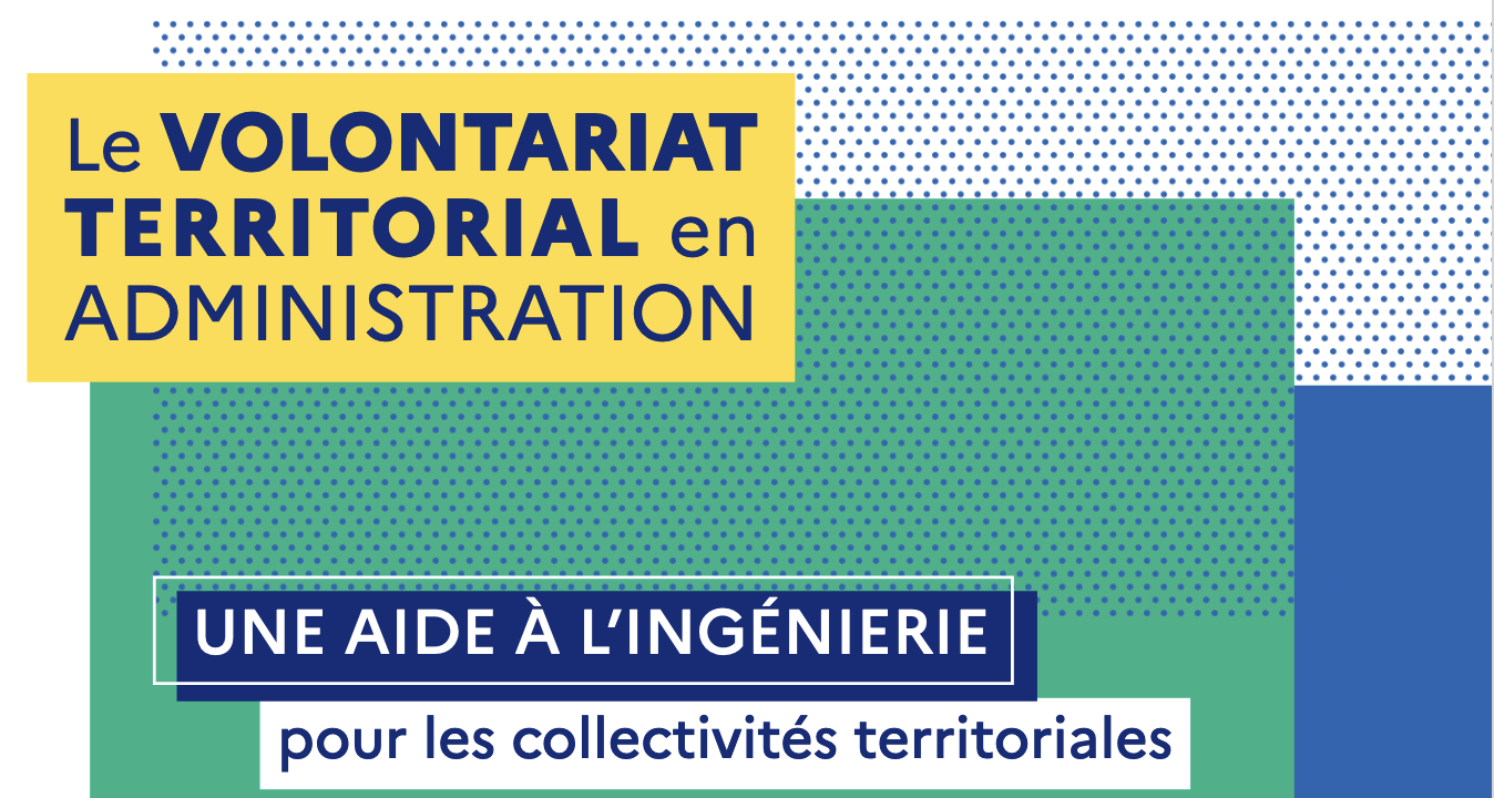 Le volontariat territorial en administration, une aide à l'ingénierie pour les collectivités territoriales