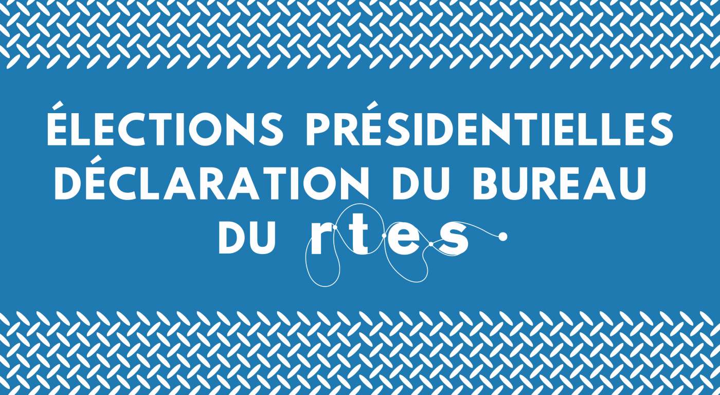 Élections présidentielles – Déclaration du bureau du RTES