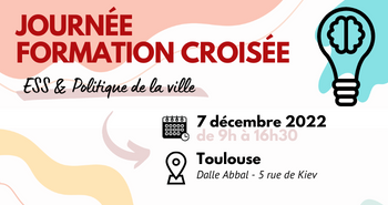 Journée de formation croisée ESS et Politique de la ville le 7 décembre 2022 à Toulouse