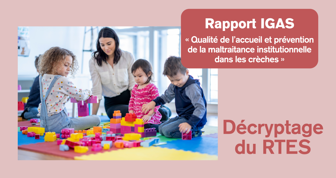 Rapport de l'IGAS sur les crèches : décryptage