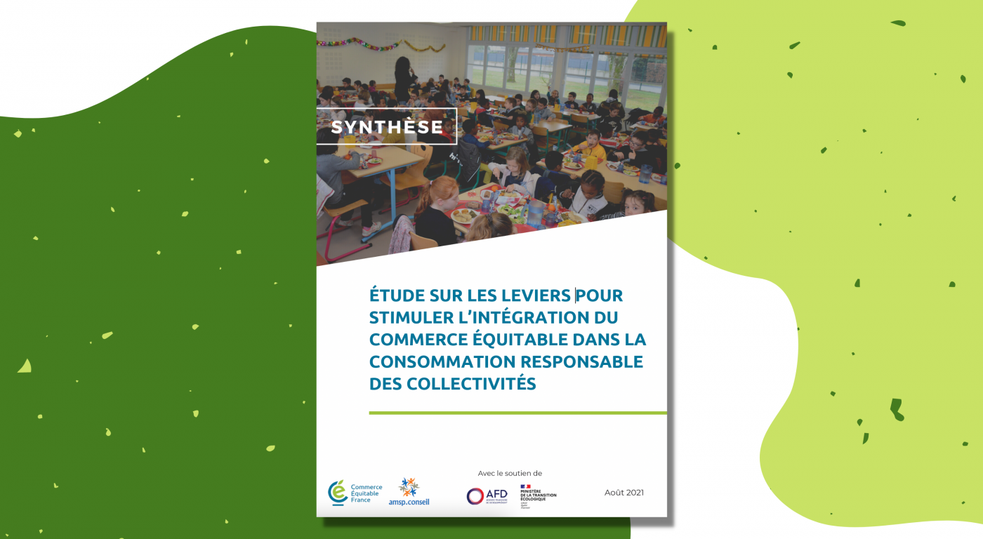 Retrouvez la synthèse de l'étude de Commerce Équitable France sur les leviers d'intégration du commerce équitable dans la consommation responsable des collectivités