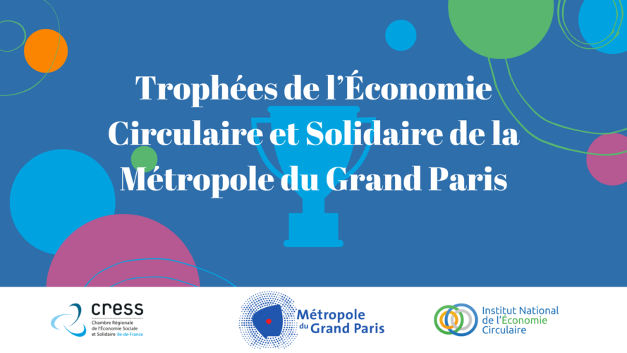Lancement des premiers Trophées de l’Economie Circulaire et Solidaire de la Métropole du Grand Paris