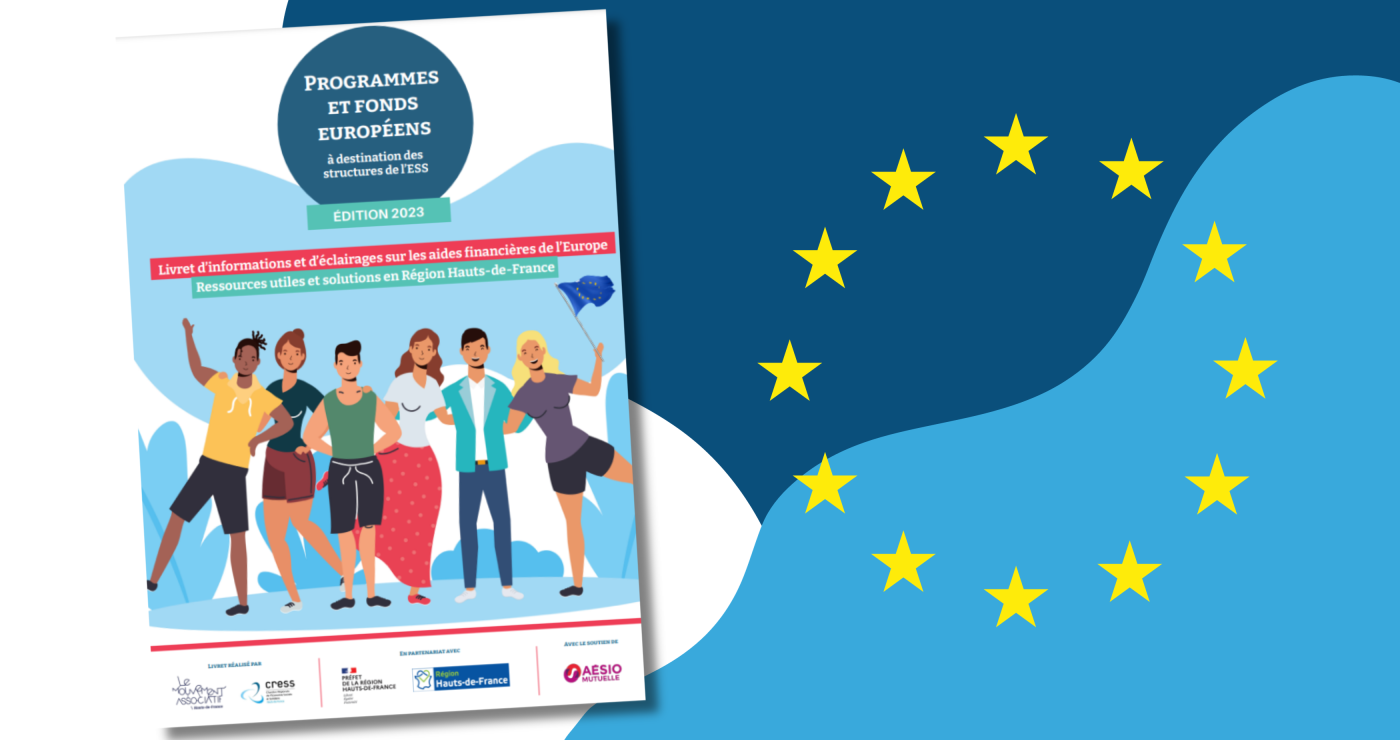 Livret de la CRESS HDF et du LMA HDF - Programmes et fonds européens pour les acteurs de l'ESS et de la vie associative