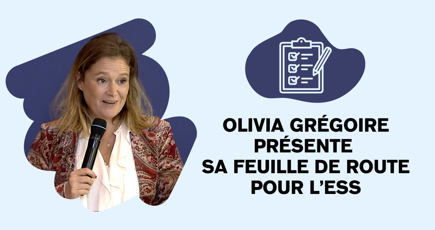 PTCE, contrat de filière pour l'ESS, loi ESS 2014 : Olivia Grégoire présente sa feuille de route pour l’ESS