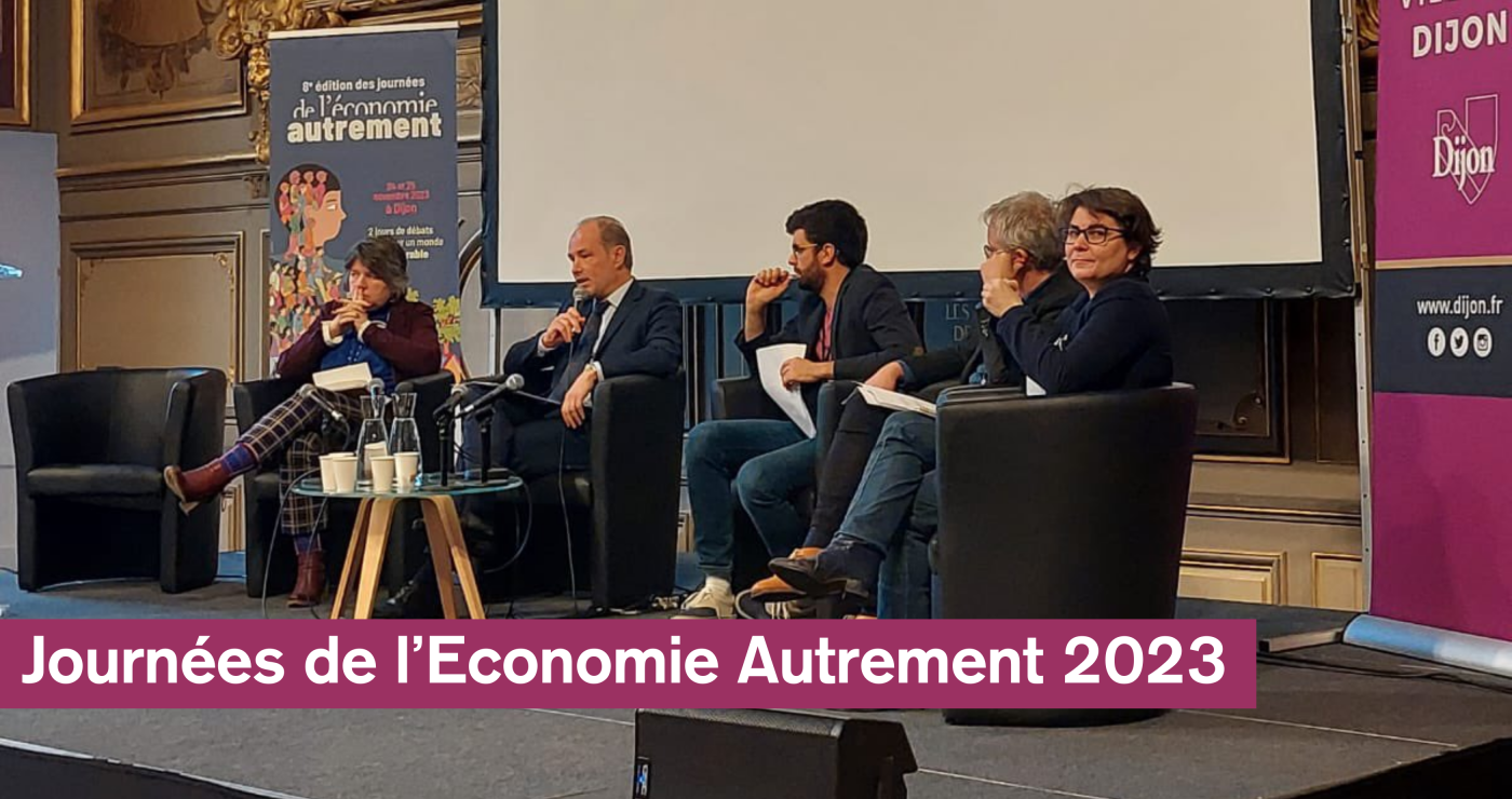 Construire un avenir désirable : Retour sur la 8e édition des Journées de l'Economie Autrement à Dijon 