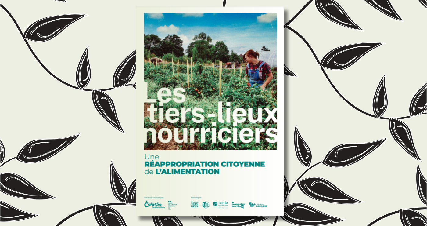 France Tiers-Lieux publie l’étude "Les tiers-lieux nourriciers, une réappropriation citoyenne de l'alimentation"