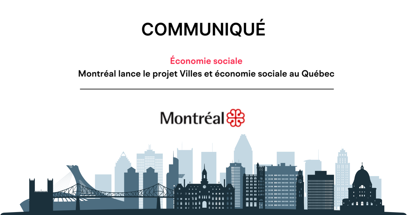 Montréal lance le projet Villes et économie sociale au Québec