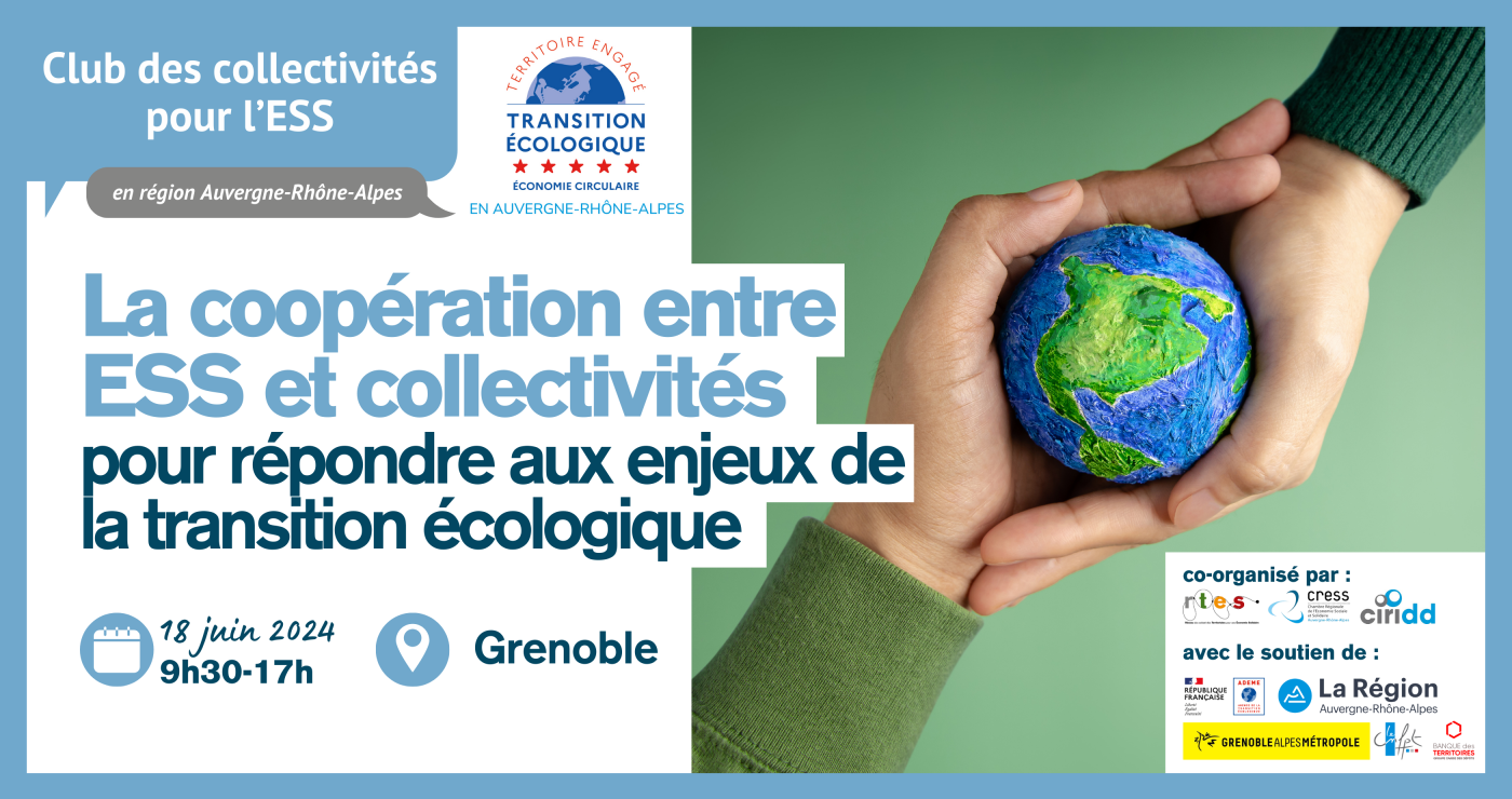 Club des collectivités pour l'ESS et Territoires Engagés en Economie Circulaire en Auvergne-Rhône-Alpes - 18 juin - Grenoble 