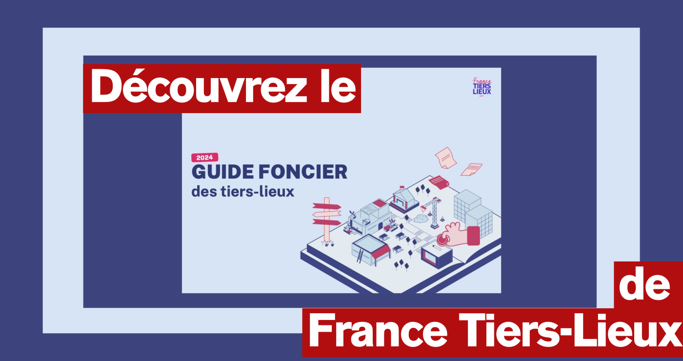 Visuel guide foncier de France Tiers-Lieux