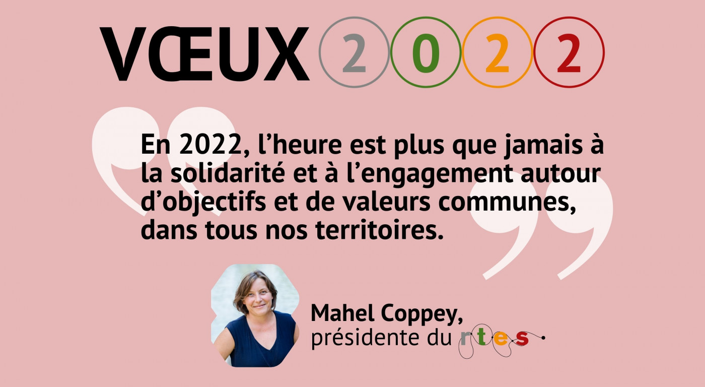 "En 2022, l’heure est plus que jamais à la solidarité et à l’engagement autour d’objectifs et de valeurs communes, dans tous nos territoires." - Vœux 2021 de Mahel Coppey
