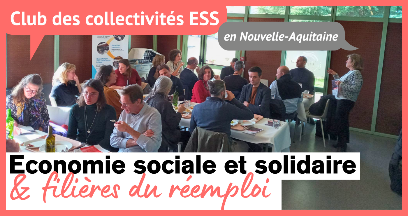 Club des collectivités pour l'ESS en Nouvelle-Aquitaine : ESS & filières du réemploi