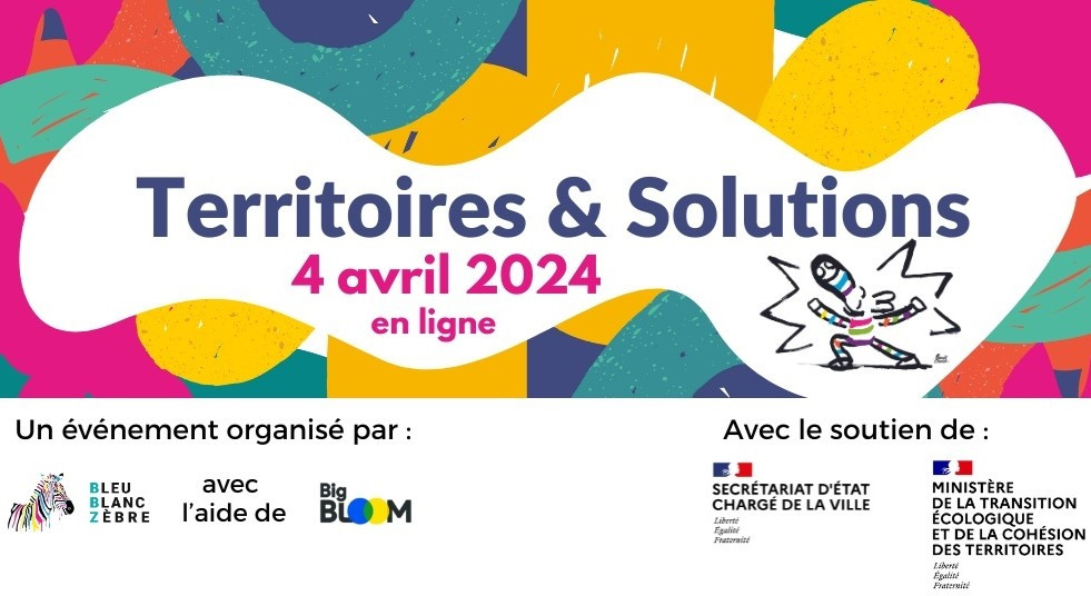 Retour sur l'évènement Territoires & Solutions, organisé par Bleu Blanc Zèbre