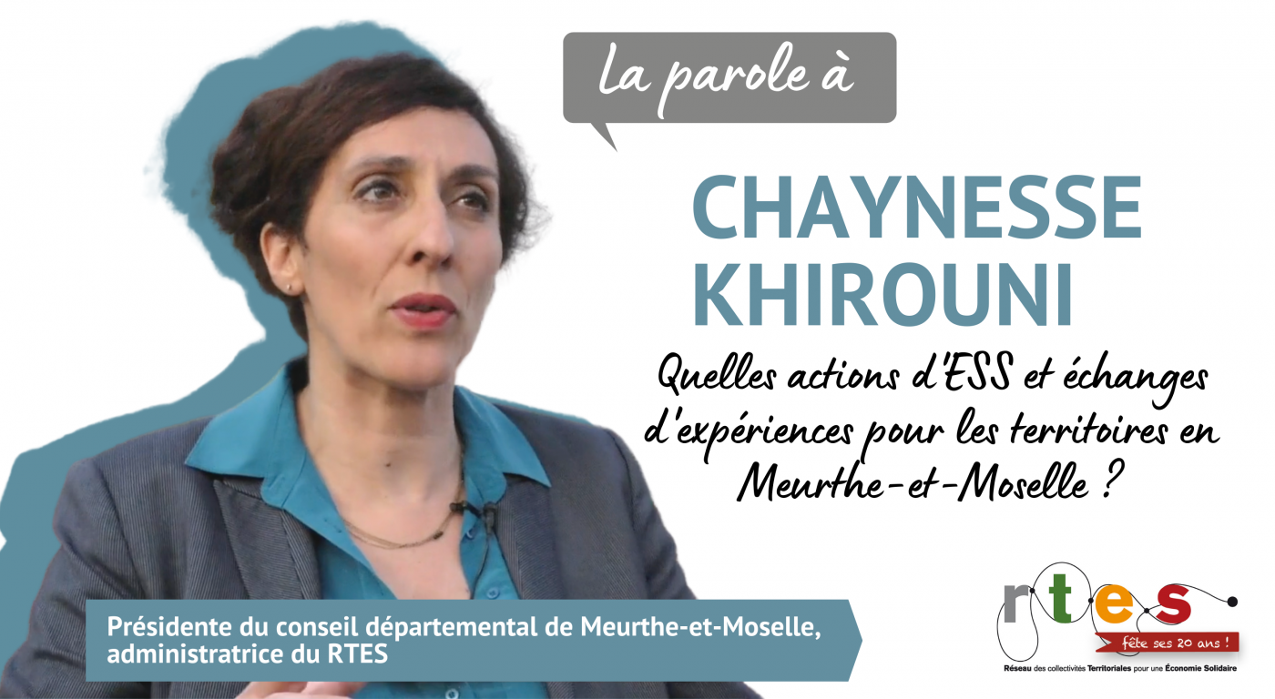 Quelles actions d'ESS et échanges d'expériences pour les territoires en Meurthe-et-Moselle ? - La parole à Chaynesse Khirouni